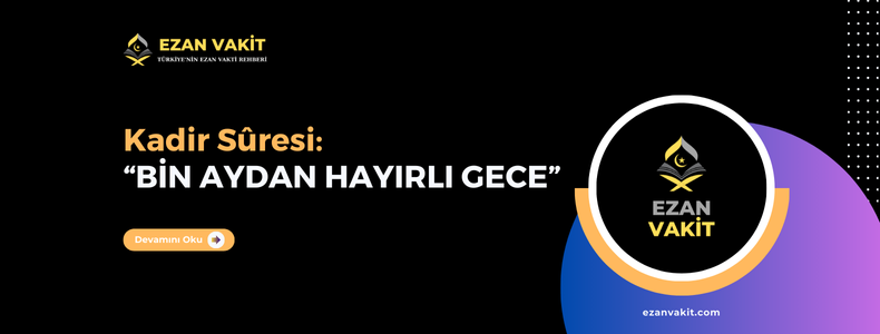 Kadir Sûresi Okunuşu, Arapça Yazılışı, Anlamı ve Fazileti