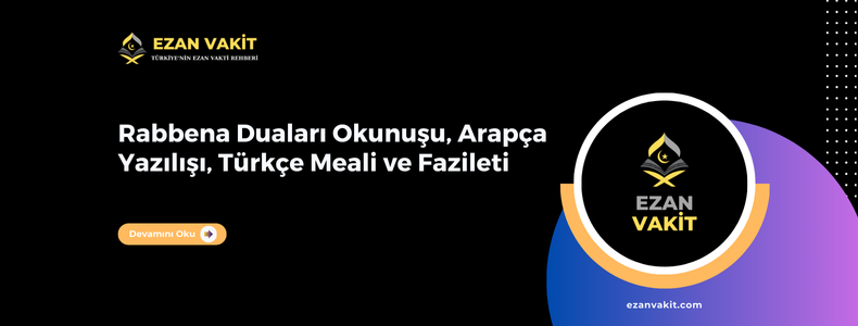 Rabbena Duaları Okunuşu, Arapça Yazılışı, Türkçe Meali ve Fazileti